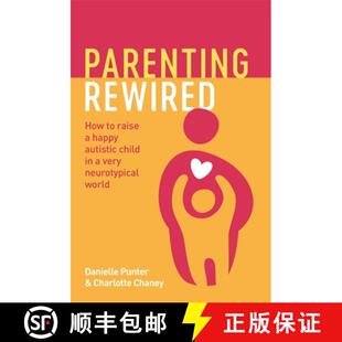 【3-4周达】Parenting Rewired: How to Raise a Happy Autistic Child in a Very Neurotypical World [9781839970726]