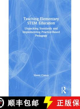【3-4周达】Teaching Elementary STEM Education : Unpacking Standards and Implementing Practice-Based P... [9780367150907]