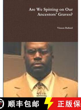 【3-4周达】Are We Spitting on Our Ancestors' Graves? [9781304645456]