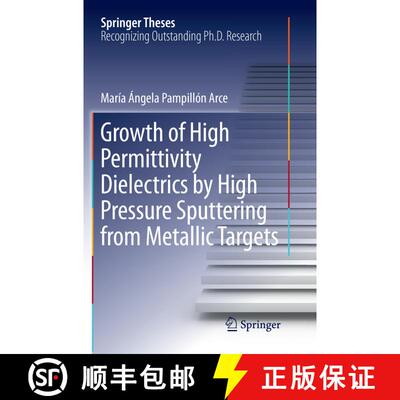 【3-4周达】Growth of High Permittivity Dielectrics by High Pressure Sputtering from Metallic Targets ... [9783319882840]