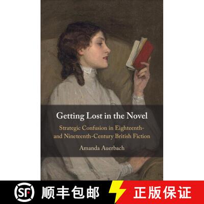 【3-4周达】精装 Getting Lost in the Novel: Strategic Confusion in Eighteenth- and Nineteenth-Century ... [9781009585514]