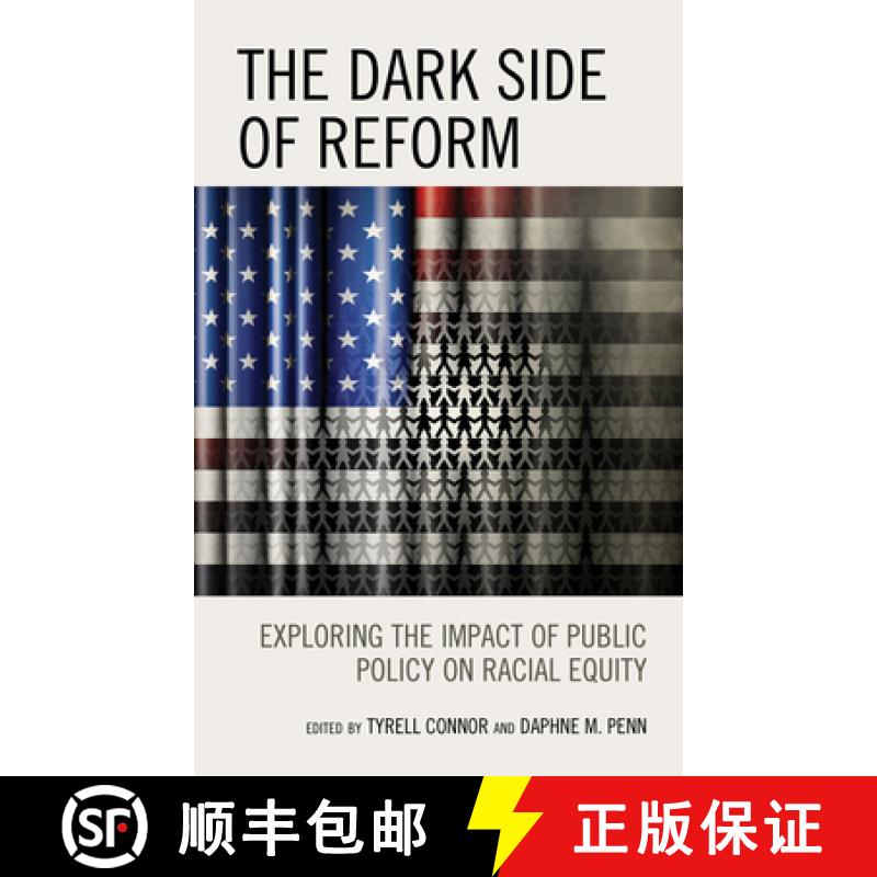 【3-4周达】The Dark Side of Reform : Exploring the Impact of Public Policy on Racial Equity [9781793643773]