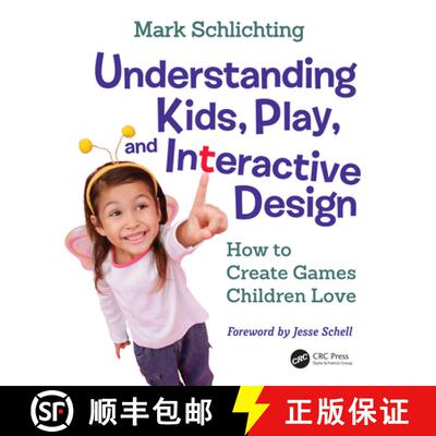 【3-4周达】精装 Understanding Kids, Play, and Interactive Design: How to Create Games Children Love [9780367075279]