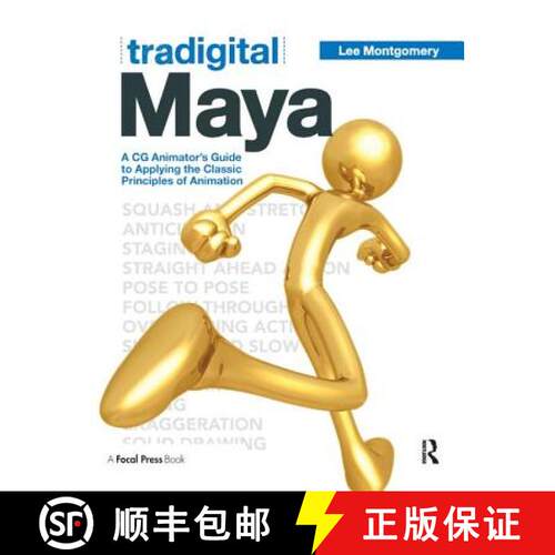 【3-4周达】精装 Tradigital Maya: A CG Animator's Guide to Applying the Classical Principles of Animation [9781138442696]