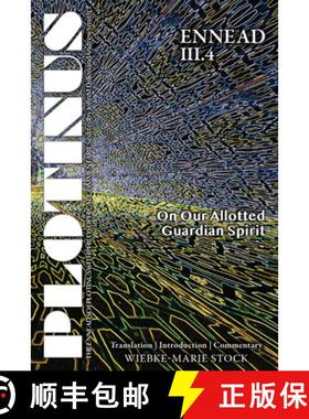 【3-4周达】Plotinus Ennead III.4: On Our Allotted Guardian Spirit, Volume 1: Translation with an Intr... [9781733535700]