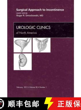 【3-4周达】Surgical Approach to Incontinence, an Issue of Urologic Clinics: Volume 38-1 [9781455707089]