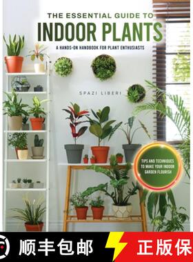 【3-4周达】The Essential Guide to Indoor Plants: Tips and Techniques to Make Your Indoor Garden Flourish [9781803627502]