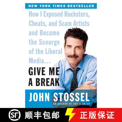 【3-4周达】Give Me a Break: How I Exposed Hucksters, Cheats, and Scam Artists and Became the Scourge ... [9780060529154]