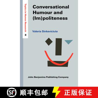 【3-4周达】精装 Conversational Humour and (Im)politeness.A pragmatic analysis of social interaction. [9789027204134]