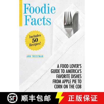 【3-4周达】Foodie Facts: A Food Lover's Guide to America's Favorite Dishes from Apple Pie to Corn on ... [9781629145822]