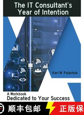 【3-4周达】The IT Consultant's Year of Intention: A Workbook Dedicated to Your Success [9781942115632]