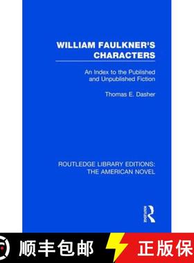 【3-4周达】William Faulkner's Characters: An Index to the Published and Unpublished Fiction [9781138298637]