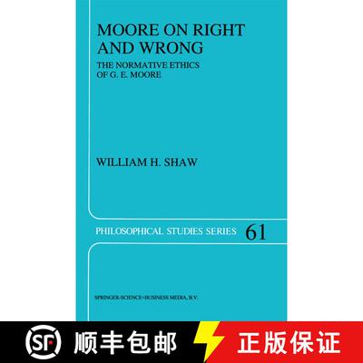 【3-4周达】Moore on Right and Wrong : The Normative Ethics of G.E. Moore [9789048144891]