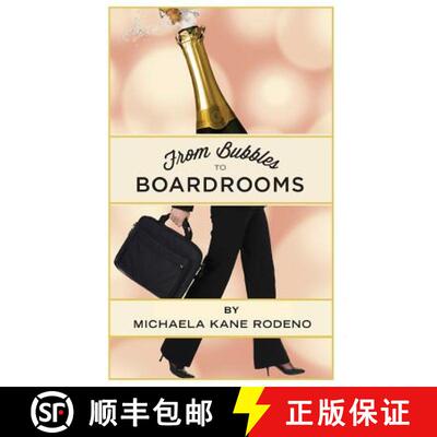 【3-4周达】Bubbles to Boardrooms: Serendipitous Stories From Inside the Wine Business [9780989634243]