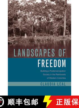 【3-4周达】Landscapes of Freedom: Building a Postemancipation Society in the Rainforests of Western C... [9780816541492]