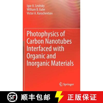 【3-4周达】Photophysics of Carbon Nanotubes Interfaced with Organic and Inorganic Materials [9781447148258]