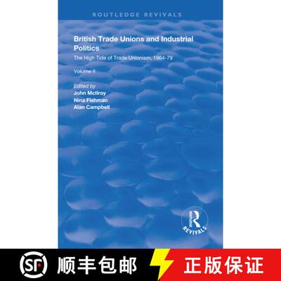 【3-4周达】British Trade Unions and Industrial Politics: The High Tide of Trade Unionism, 1964-79 [9781138607927]