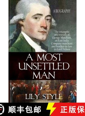 【3-4周达】A Most Unsettled Man: A Biography - the Triumphs and Travails of George Matcham [9781962465489]
