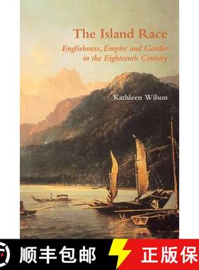 【3-4周达】The Island Race : Englishness, Empire and Gender in the Eighteenth Century [9780415158961]