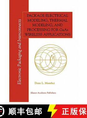 【3-4周达】Package Electrical Modeling, Thermal Modeling, and Processing for GAAS Wireless Applications [9780792383642]