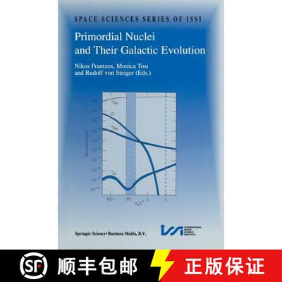 【3-4周达】Primordial Nuclei and Their Galactic Evolution: Proceedings of an Issi Workshop 6-10 May 1... [9789401061506]