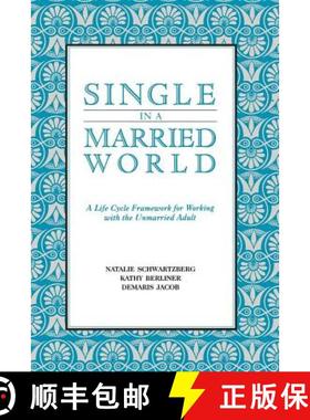 预订 Single in a Married World: A Life Cycle Framework for Working with the Unmarried Adult [9780393705805]