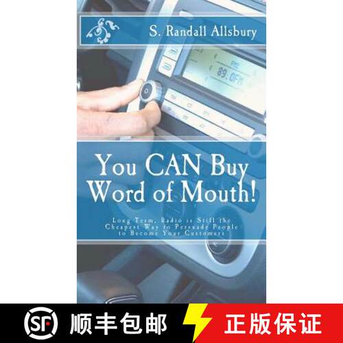【3-4周达】You CAN Buy Word of Mouth!: Long Term, Radio is Still the Cheapest Way to Persuade People ... [9780615489346]