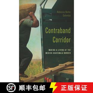 【3-4周达】Contraband Corridor: Making a Living at the Mexico--Guatemala Border [9781503603981]