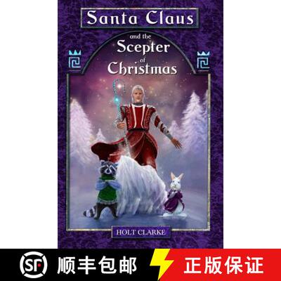 【3-4周达】Santa Claus and the Scepter of Christmas [9780997933543]