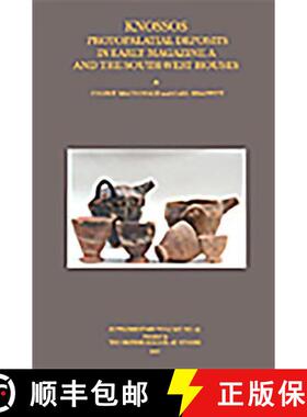 【3-4周达】Knossos: Protopalatial Deposits in Early Magazine A and the South-West Houses: Protopalati... [9780904887532]