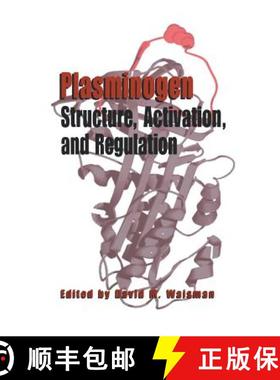 【3-4周达】Plasminogen: Structure, Activation, and Regulation [9780306476990]