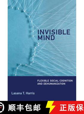 【3-4周达】Invisible Mind: Flexible Social Cognition and Dehumanization [9780262035965]