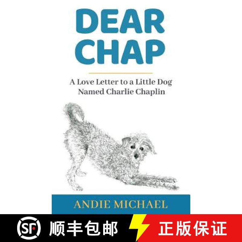 【3-4周达】Dear Chap: A Love Letter to a Little Dog Named Charlie Chaplin [9781732516403]