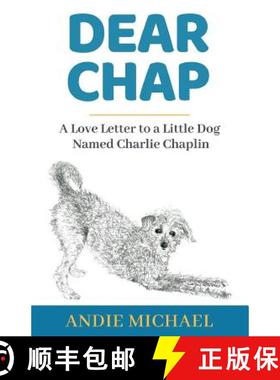 【3-4周达】Dear Chap: A Love Letter to a Little Dog Named Charlie Chaplin [9781732516403]