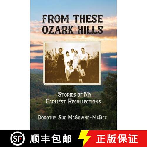 【3-4周达】From These Ozark Hills: Stories of My Earliest Recollections [9780990434085]