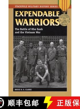 【3-4周达】Expendable Warriors: The Battle of Khe Sanh and the Vietnam War [9780811735377]