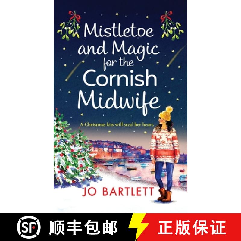 【2-3周达】Mistletoe and Magic for the Cornish Midwife: The BRAND NEW festive feel-good read from Jo ... [9781801620093]