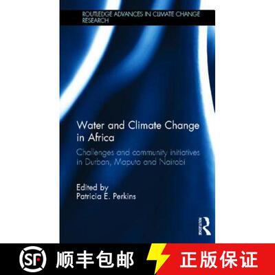 【3-4周达】Water and Climate Change in Africa: Challenges and Community Initiatives in Durban, Maputo... [9780415822039]