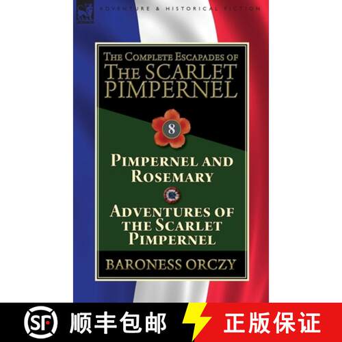 【3-4周达】The Complete Escapades of The Scarlet Pimpernel: Volume 8-Pimpernel and Rosemary & Adventu... [9781782827450]