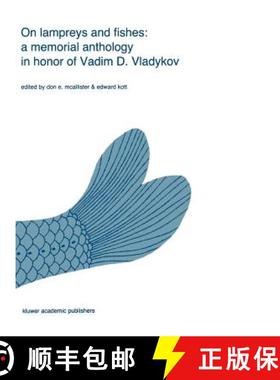 【3-4周达】On Lampreys and Fishes: A Memorial Anthology in Honor of Vadim D. Vladykov [9789061936619]