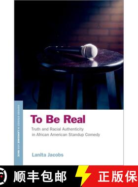 【3-4周达】To Be Real: Truth and Racial Authenticity in African American Standup Comedy [9780190870096]