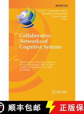 【3-4周达】Collaborative Networks of Cognitive Systems: 19th IFIP WG 5.5 Working Conference on Virtua... [9783030075682]