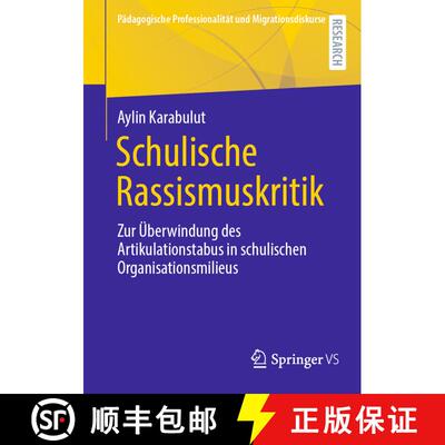 【3-4周达】Schulische Rassismuskritik : Zur Überwindung des Artikulationstabus in schulischen Organi... [9783658378981]