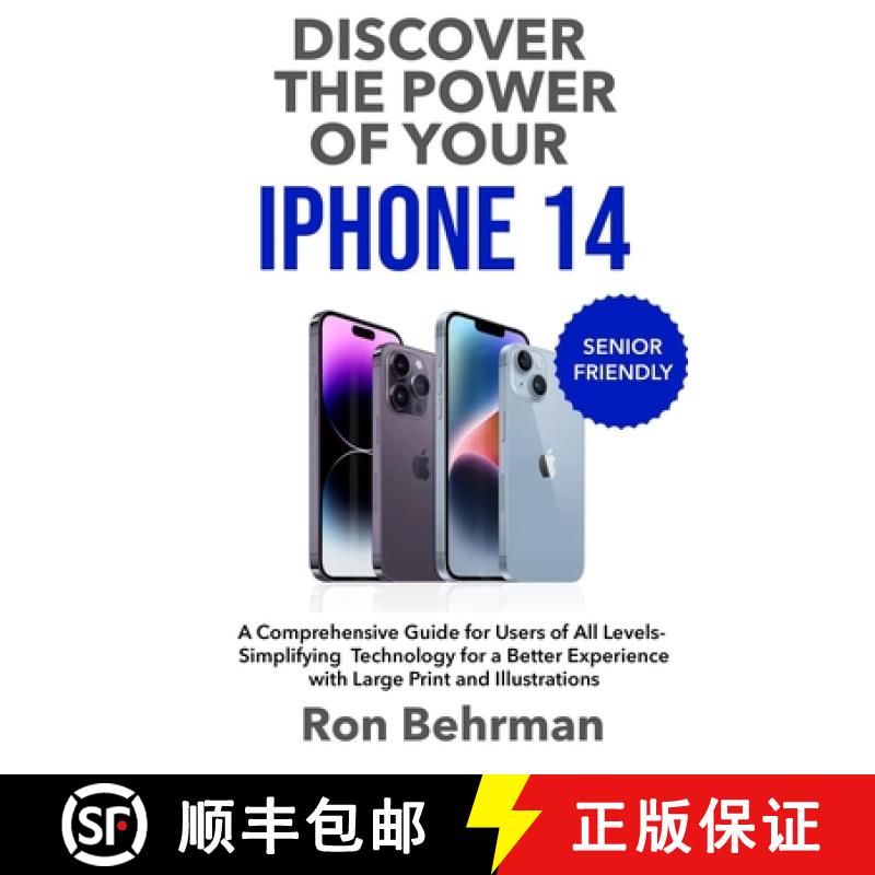 【3-4周达】Discover the Power of your iPhone 14: A Comprehensive Guide for Users of All Levels- Simpl... [9798988557500]