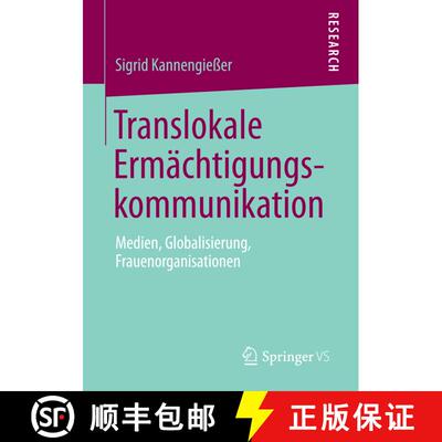 【3-4周达】Translokale Ermächtigungskommunikation : Medien, Globalisierung, Frauenorganisationen [9783658018023]