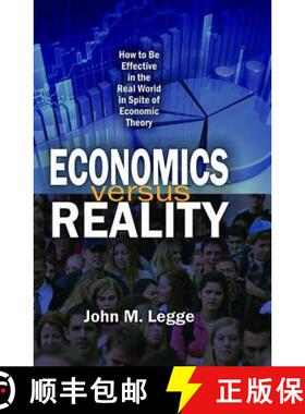【3-4周达】Economics Versus Reality: How to Be Effective in the Real World in Spite of Economic Theory [9781412857161]