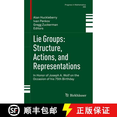 【3-4周达】Lie Groups: Structure, Actions, and Representations : In Honor of Joseph A. Wolf on the Oc... [9781461471929]