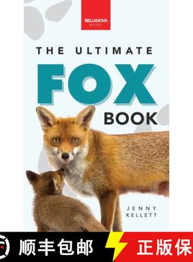 【3-4周达】Foxes The Ultimate Fox Book for Kids: Fox Facts, Red & Arctic Foxes, Photos, Kits, Dens & ... [9786197695748]
