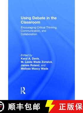 【3-4周达】Using Debate in the Classroom: Encouraging Critical Thinking, Communication, and Collabora... [9781138899537]
