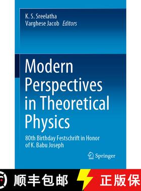 【3-4周达】Modern Perspectives in Theoretical Physics : 80th Birthday Festschrift in Honor of K. Babu... [9789811593154]